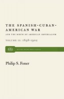 The Spanish-Cuban-American War and the Birth of American Imperialism, Vol. 2