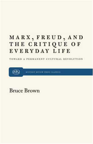 Marx, Freud, and the Critique of Everyday Life