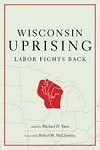Wisconsin Uprising: Labor Fights Back