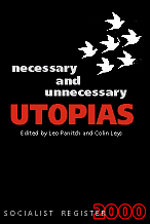 Socialist Register 2000: Necessary and Unnecessary Utopias