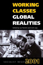 Socialist Register 2001: Working Classes, Global Realities