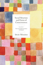 Social Structure and Forms of Consciousness, Volume I