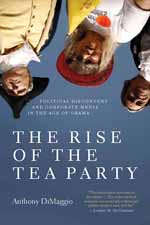 NEW! The Rise of the Tea Party by Anthony DiMaggio