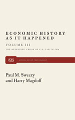Economic History As It Happened (Vol III): The Deepening Crisis of U.S. Capitalism