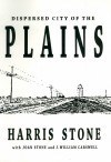 Dispersed City of the Plains by Harris Stone