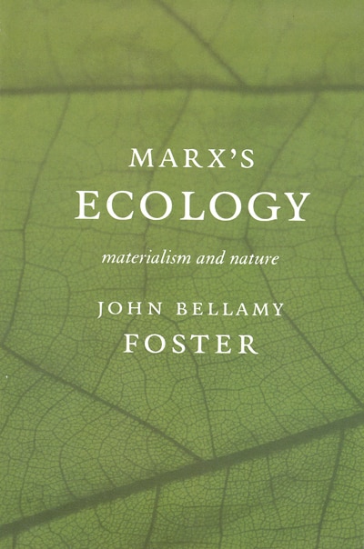 ubehag Aflede Menneskelige race Monthly Review | Marx's Ecology: Materialism and Nature