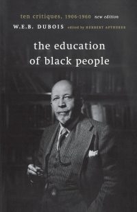 The Education of Black People: Ten Critiques, 1906–1960