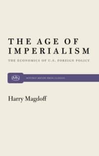 The Age of Imperialism: The Economics of U.S. Foreign Policy