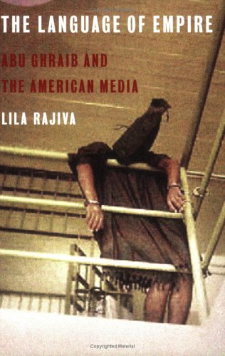 The Language of Empire: Abu Ghraib and the American Media