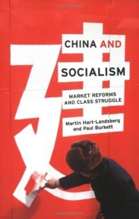 China and Socialism: Market Reforms and Class Struggle