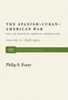 The Spanish-Cuban-American War and the Birth of American Imperialism, 1898–1902 Vol. 2