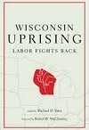 Wisconsin Uprising: Labor Fights Back