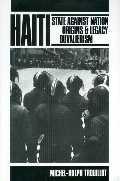 Haiti: State Against Nation: Origins and Legacy of Duvalierism