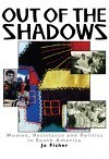 Out of the Shadows: Women, Resistance, and Politics in South America