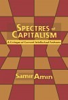 Spectres of Capitalism: A Critique of Current Intellectual Fashions