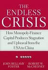 The Endless Crisis: How Monopoly-Finance Capital Produces Stagnation and Upheaval from the USA to China