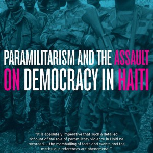 Paramilitarism and the Assault on Democracy in Haiti