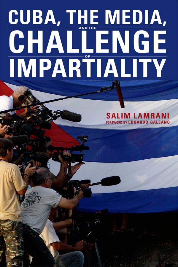Cuba, the Media, and the Challenge of Impartiality