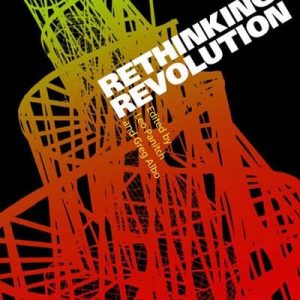 Socialist Register 2017: Rethinking Revolution