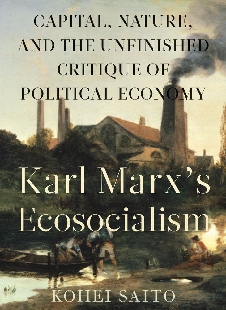 Ecosocialism:　the　Monthly　Unfinished　Review　Karl　Marx's　of　Capital,　Nature,　and　Critique　Political　Economy