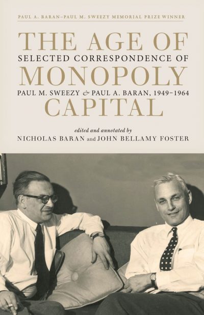 Monthly Review | The Age of Monopoly Capital: Selected Correspondence ...