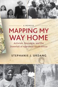 Mapping My Way Home: Activism, Nostalgia, and the Downfall of Apartheid South Africa