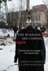 The Russians Are Coming, Again: The First Cold War as Tragedy, the Second as Farce