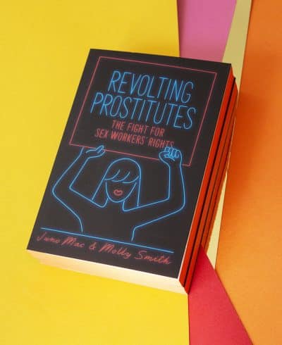 Revolting Prostitutes: The Fight for Sex Workers’ Rights cover