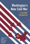 Washington's New Cold War: A Socialist Perspective