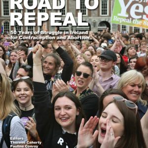 50 Years of Struggle in Ireland for Contraception and Abortion