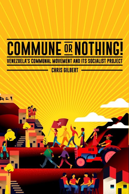 Commune or Nothing! Venezuela’s Communal Movement and its Socialist Project