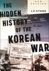 Hidden History of the Korean War: New Edition