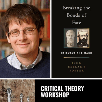 SATURDAY! In the public eye: John Bellamy Foster LIVE with the Critical Theory Workshop